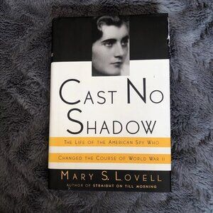 Cast No Shadow: The Life of The American Spy Who Changed the Course Of WW II HC
